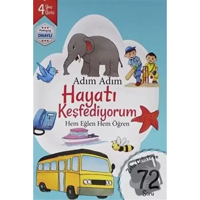 Adım Adım Hayatı Keşfediyorum 4 Yaş - Zeka Geliştiren 72 Soru