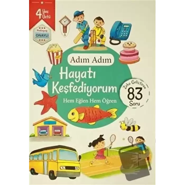 Adım Adım Hayatı Keşfediyorum 4 Yaş - Zeka Geliştiren 83 Soru