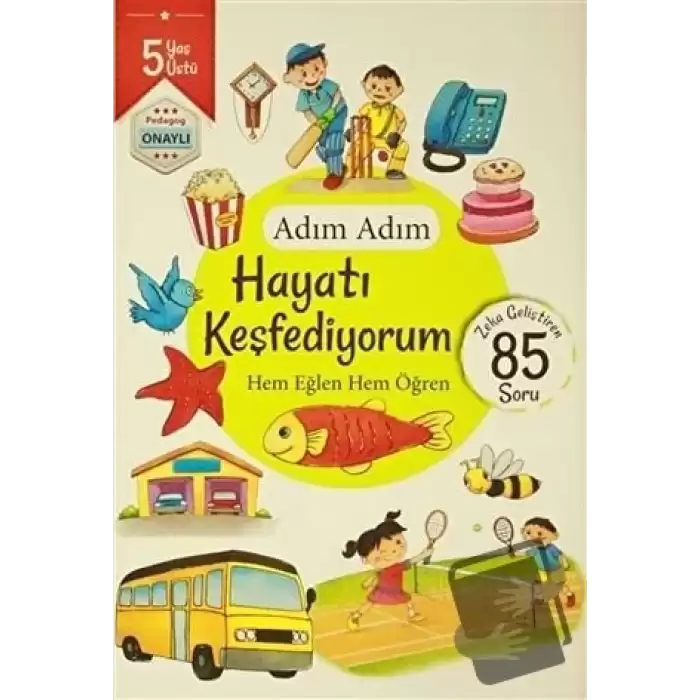 Adım Adım Hayatı Keşfediyorum 5 Yaş - Zeka Geliştiren 85 Soru