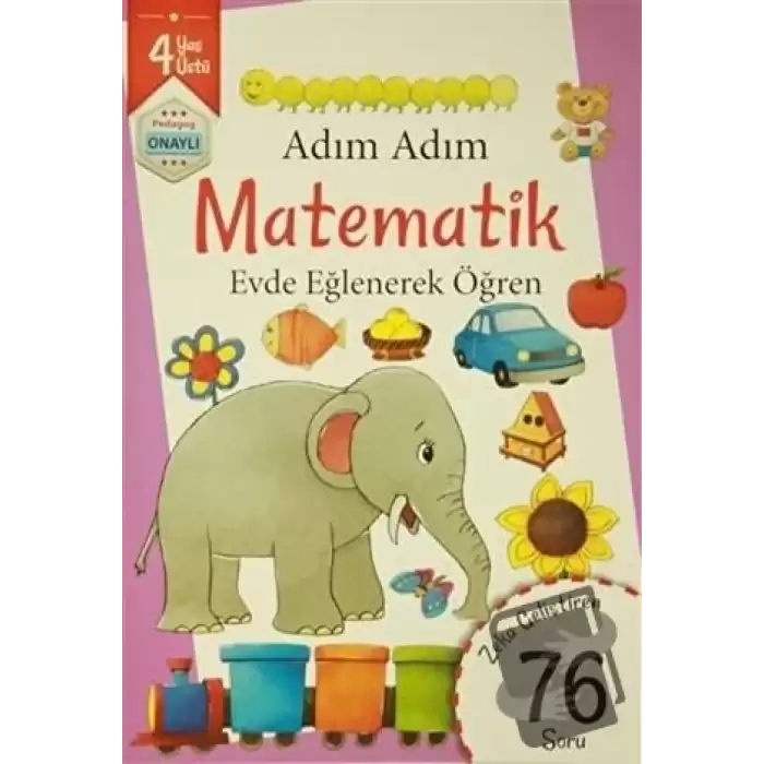 Adım Adım Matematik 4 Yaş - Zeka Geliştiren 76 Soru