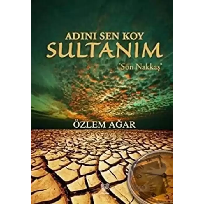 Adını Sen Koy Sultanım - Son Nakkaş