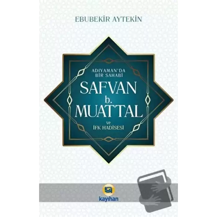 Adıyaman da Bir Sahabi - Safvan b. Muattal ve İfk Hadisesi