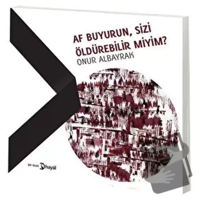 Af Buyurun, Sizi Öldürebilir Miyim?