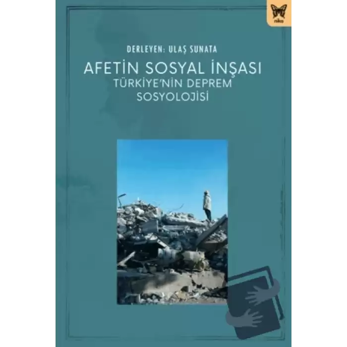 Afetin Sosyal İnşası: Türkiyenin Deprem Sosyolojisi