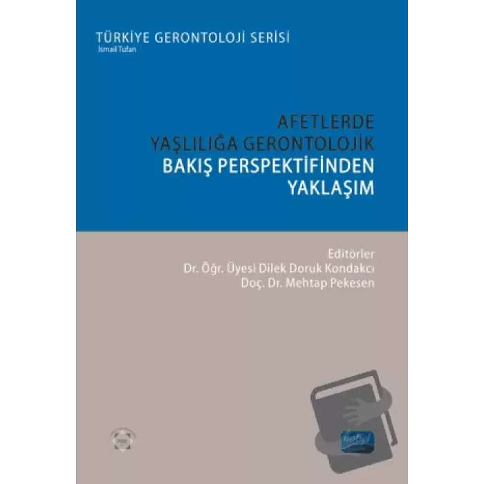 Afetlerde Yaşlılığa Gerontolojik Bakış Perspektifinden Yaklaşım