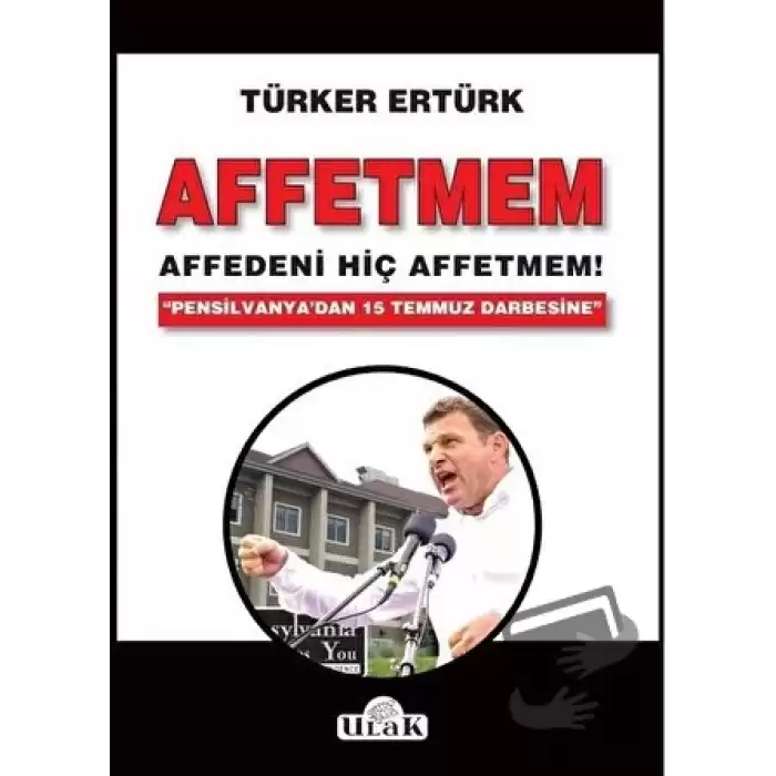 Affetmem: Affedeni Hiç Affetmem!