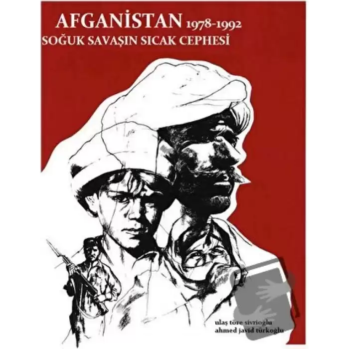 Afganistan 1978 - 1992 Soğuk Savaşın Sıcak Cephesi