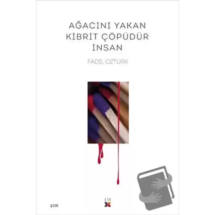 Ağacını Yakan Kibrit Çöpüdür İnsan