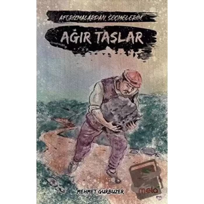 Ağır Taşlar - Aforizmalarımdan Seçmelerim