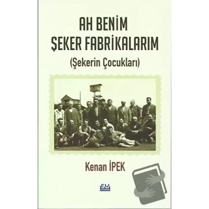 Ah Benim Şeker Fabrikalarım