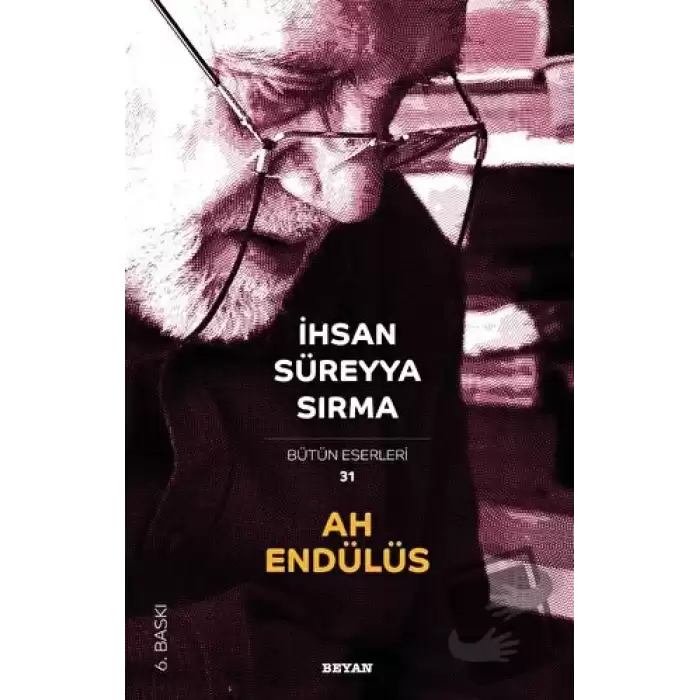 Ah Endülüs - Bütün Eserleri 31