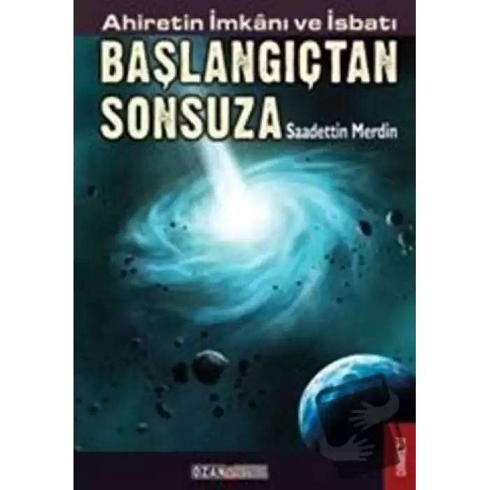 Ahiretin İmkanı ve İsbatı Başlangıçtan Sonsuza