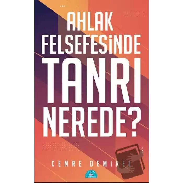 Ahlak Felsefesinde Tanrı Nerede?