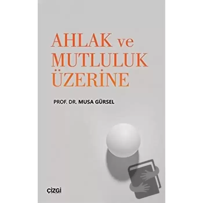 Ahlak ve Mutluluk Üzerine