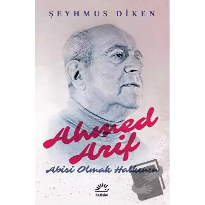 Ahmed Arif: Abisi Olmak Halkının