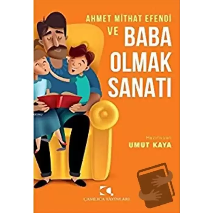 Ahmet Mithat Efendi ve Baba Olmak Sanatı