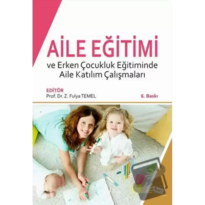 Aile Eğitimi ve Erken Çocukluk Eğitiminde Aile Katılım Çalışmaları