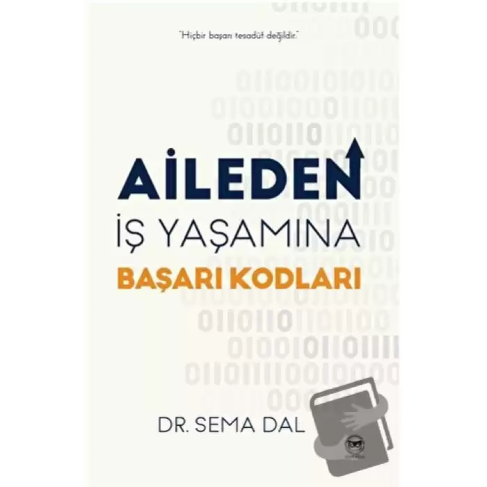 Aileden İş Yaşamına Başarı Kodları