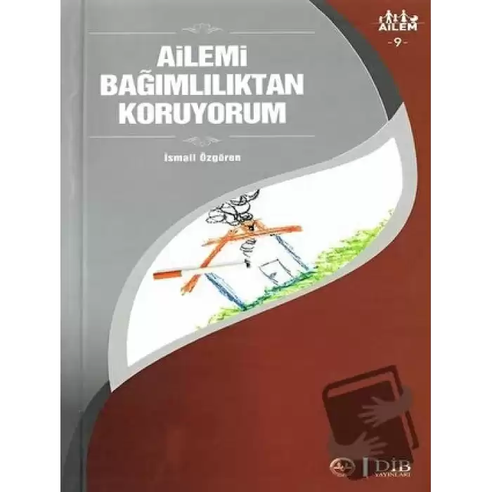 Ailemi Bağımlılıktan Koruyorum Ailem 9