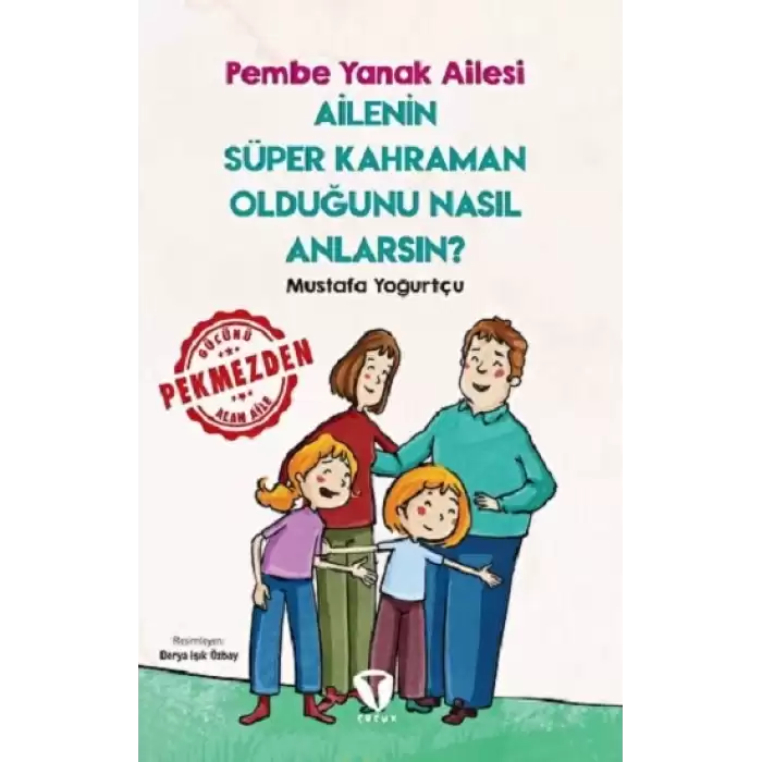 Ailenin Süper Kahraman Olduğunu Nasıl Anlarsın? Pembe Yanak Ailesi