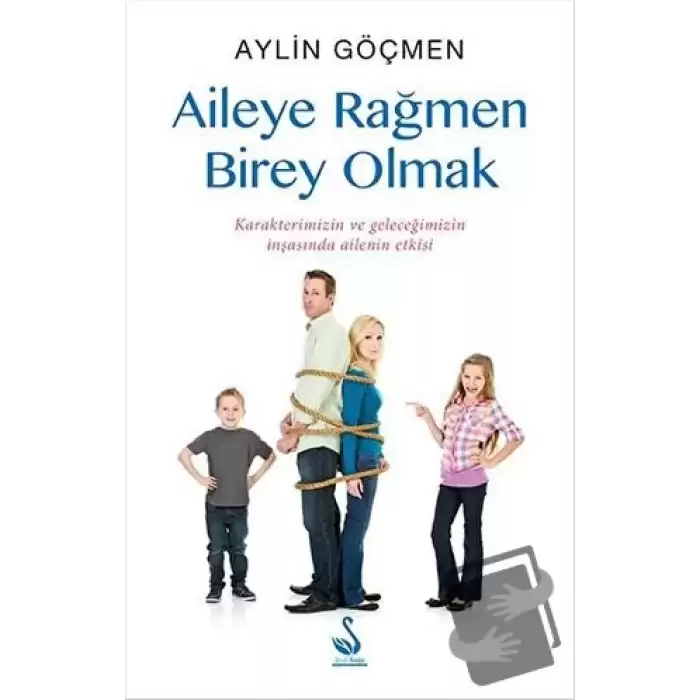 Aileye Rağmen Birey Olmak