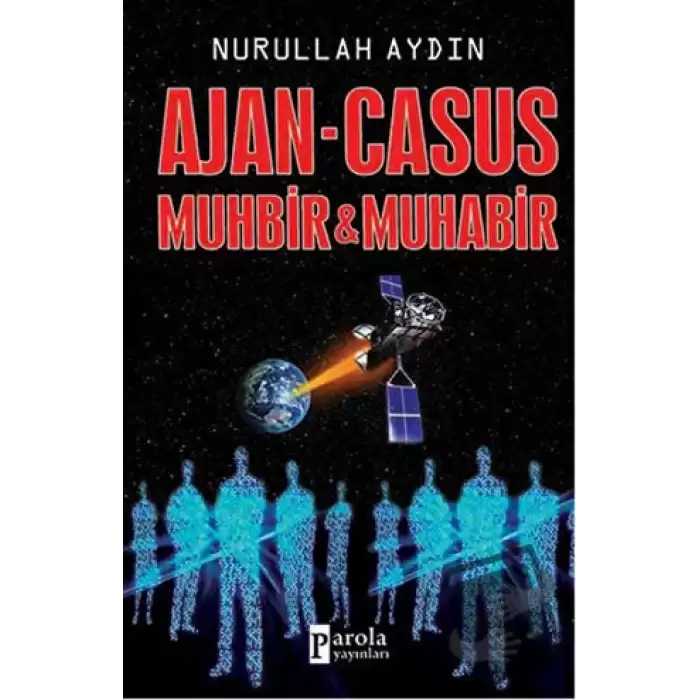 Ajan - Casus Muhbir ve Muhabir