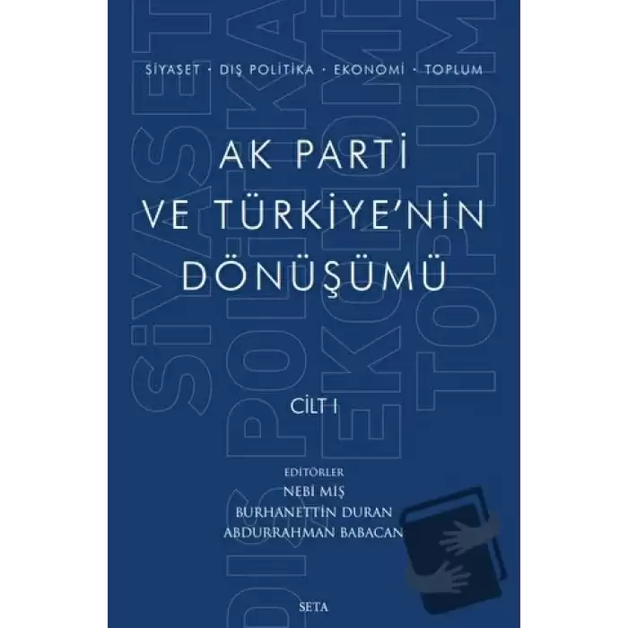 Ak Parti ve Türkiyenin Dönüşümü Cilt 1