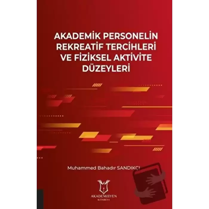 Akademik Personelin Rekreatif Tercihleri ve Fiziksel Aktivite Düzeyleri