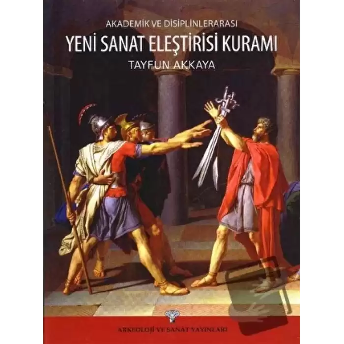 Akademik ve Disiplinlerarası Yeni Sanat Eleştirisi Kuramı (Ciltli)