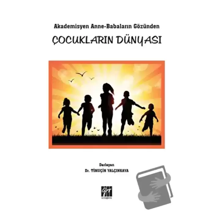 Akademisyen Anne-Babaların Gözünden Çocukların Dünyası