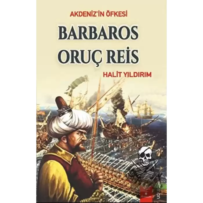 Akdenizin Öfkesi Barbaros Oruç Reis