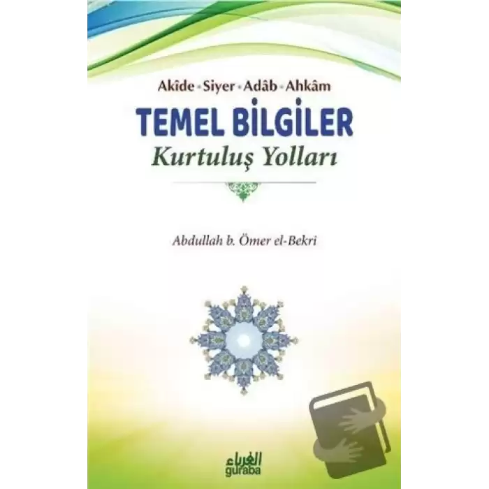 Akide Siyer Adab Ahkam Temel Bilgiler - Kurtuluş Yolları