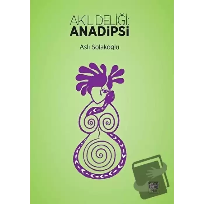 Akıl Deliği: Anadipsi