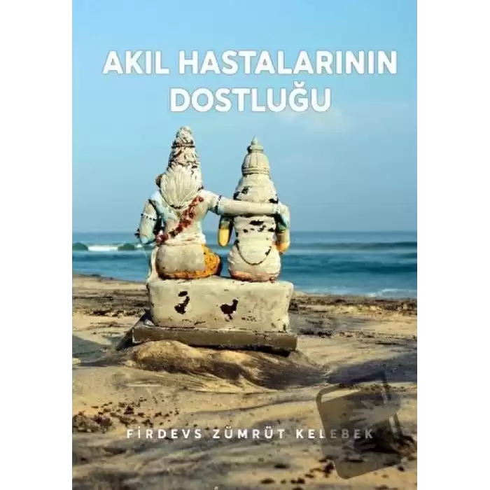 Akıl Hastalarının Dostluğu