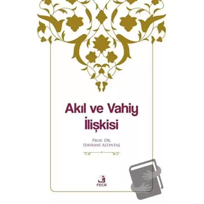 Akıl ve Vahiy İlişkisi