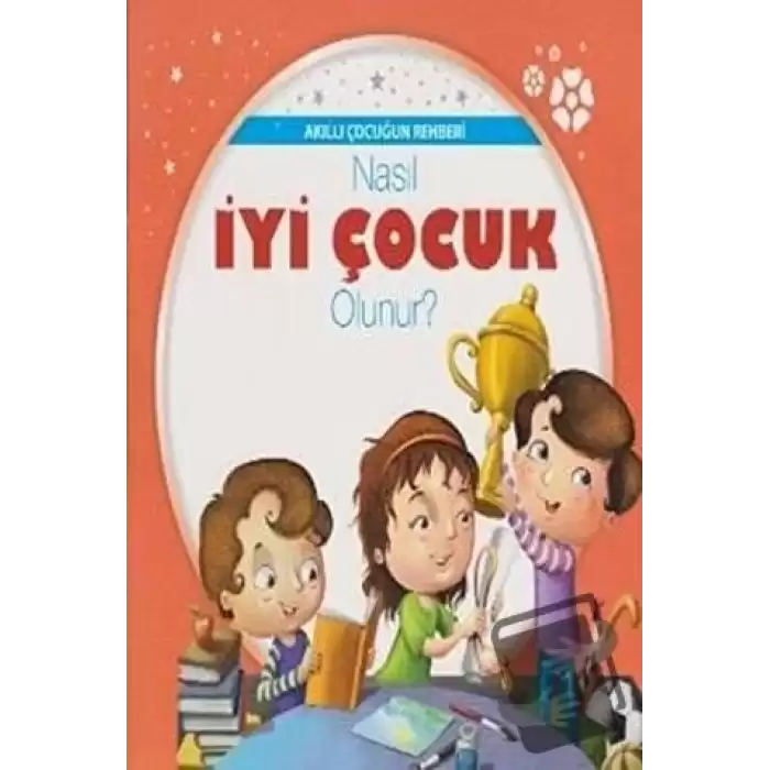 Akıllı Çocuğun Rehberi-Nasıl İyi Çocuk Olunur?