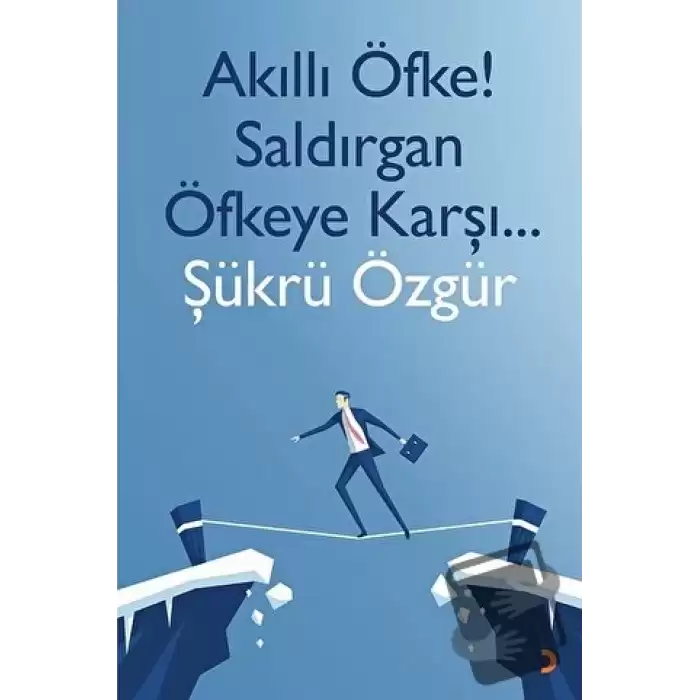 Akıllı Öfke! Saldırgan Öfkeye Karşı