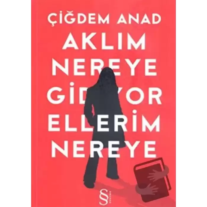 Aklım Nereye Gidiyor Ellerim Nereye