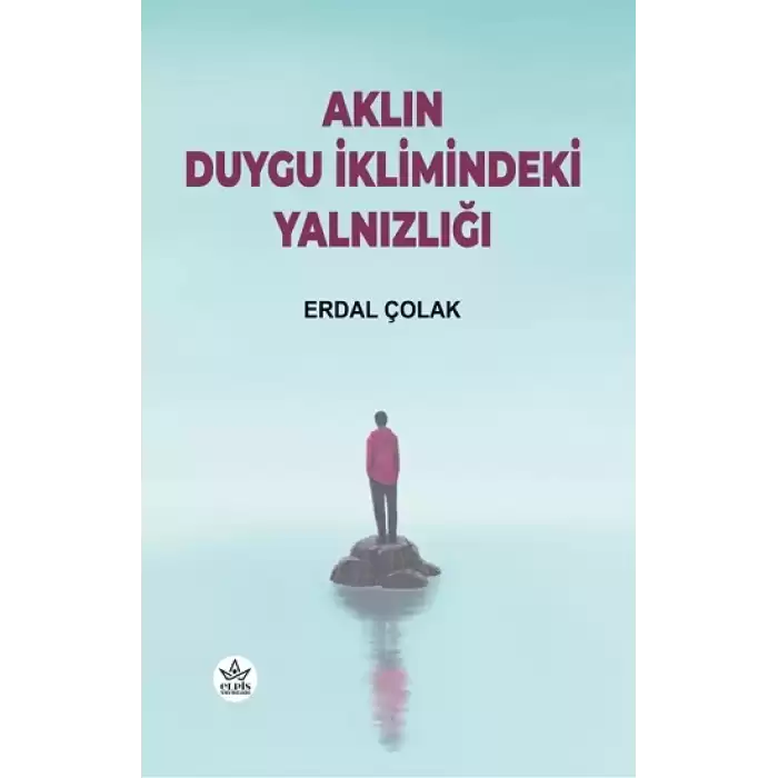 Aklın Duygu İklimindeki Yalnızlığı