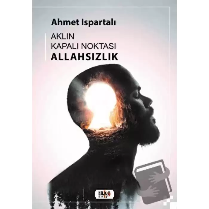 Aklın Kapalı Noktası : Allahsızlık