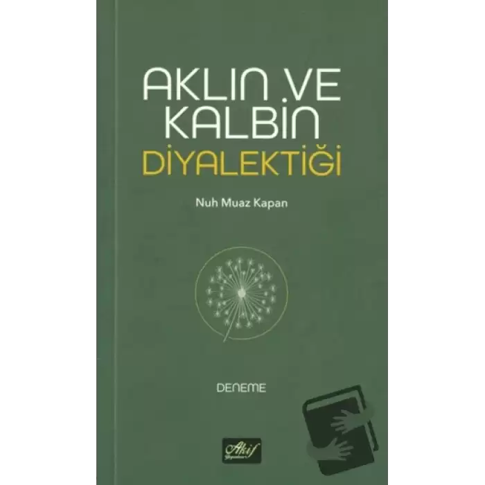 Aklın ve Kalbin Diyalektiği