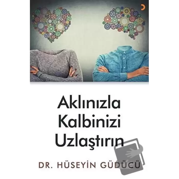 Aklınızla Kalbinizi Uzlaştırın