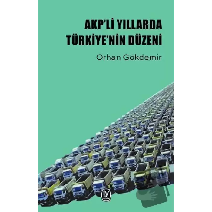 AKP’li Yıllarda Türkiye’nin Düzeni