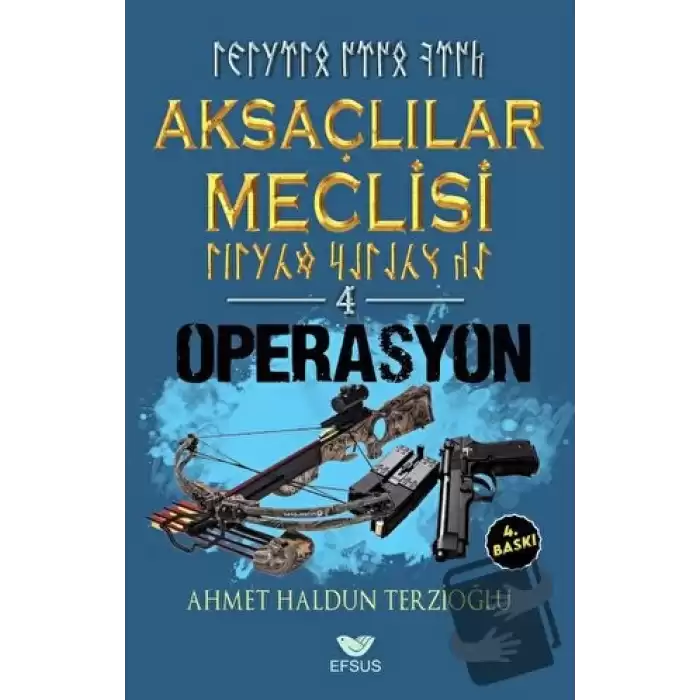 Aksaçlılar Meclisi 4 - Operasyon