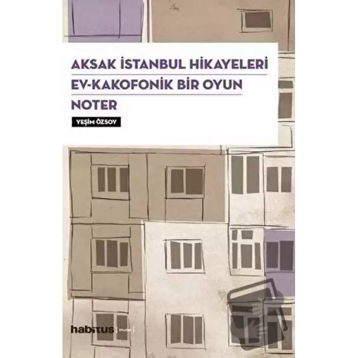 Aksak İstanbul Hikayeleri / Ev–Kakofonik Bir Oyun / Noter (3 Oyun Bir Arada)