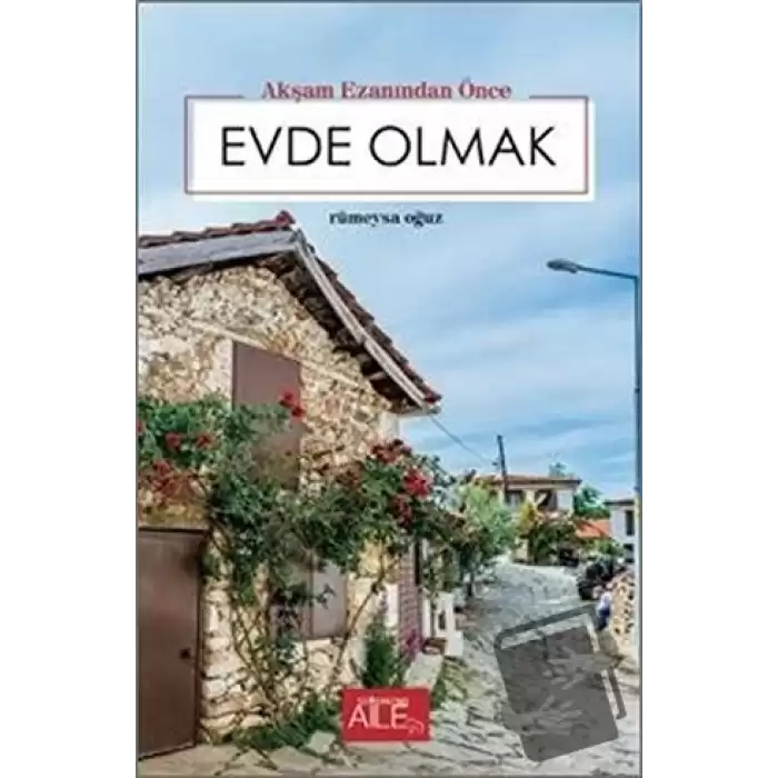 Akşam Ezanından Önce Evde Olmak