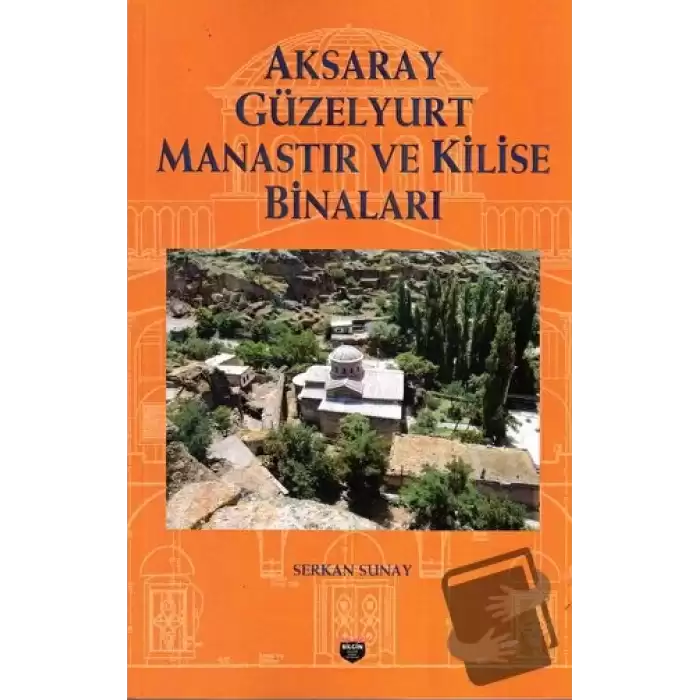 Aksaray Güzelyurt Manastır Ve Kilise Binaları