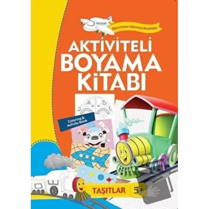 Aktiviteli Boyama Kitabı 5 Yaş - Taşıtlar Turuncu Kitap