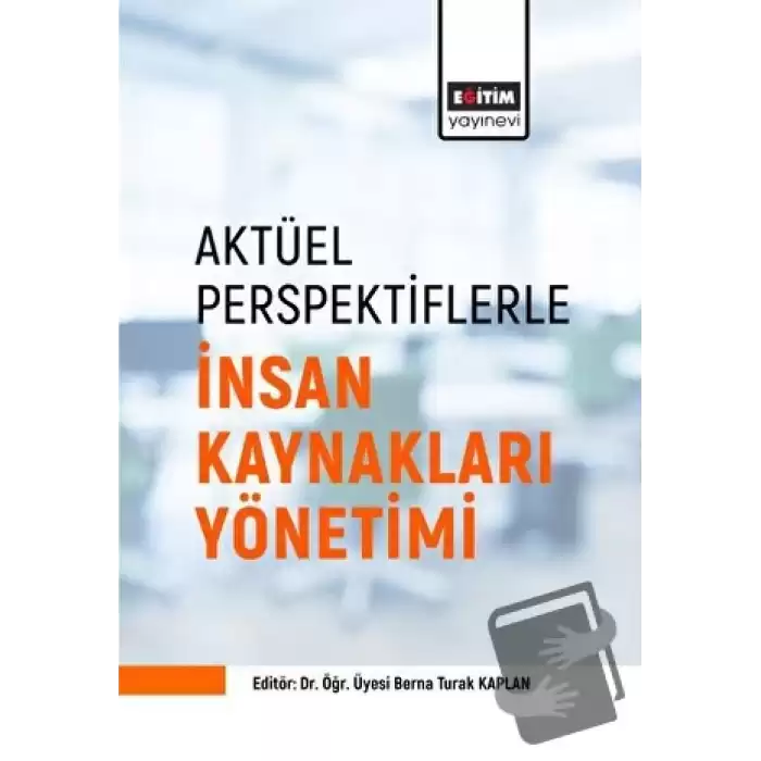 Aktüel Perspektiflerle İnsan Kaynakları Yönetimi