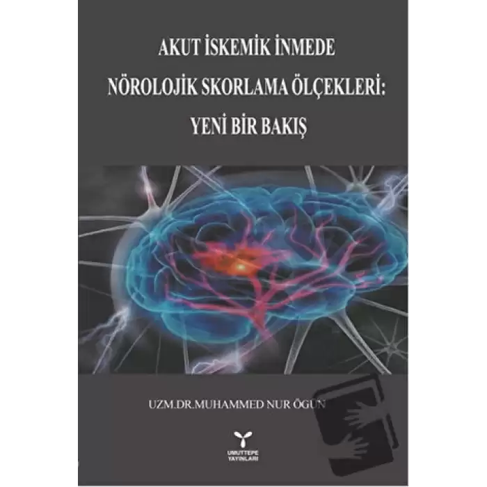 Akut İstemik İnmede Nörolojik Skorlama Ölçekleri : Yeni Bir Bakış